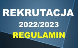REKRUTACJA 2022/2023 – REGULAMIN